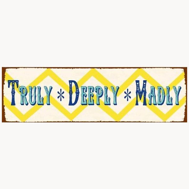 Sign - Truly, deeply, madly