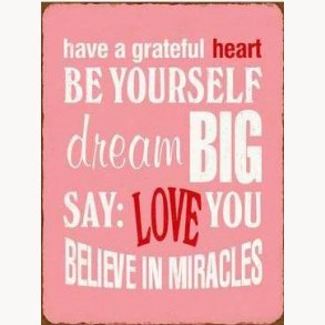 Sign - Have a grateful heart, be yourself...