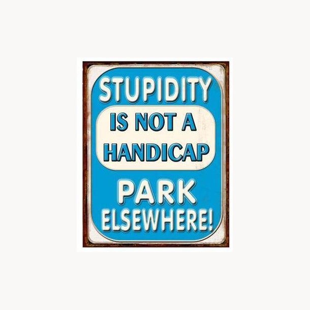 Sign - Stupidity