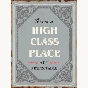 Sign - High class place