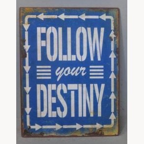 Sign - Follow your destiny
