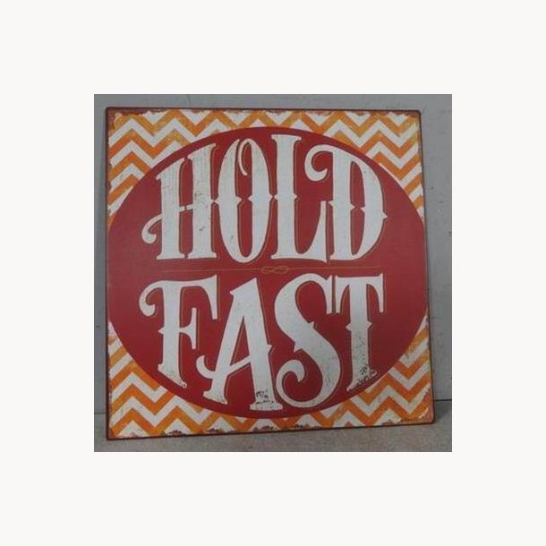 Sign - Hold Fast