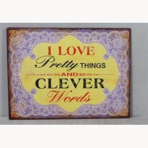 Sign - I love pretty things, and clever words