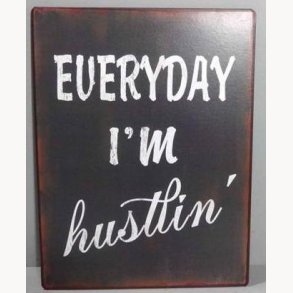 Sign - Hustlin
