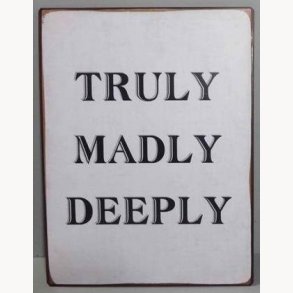 Skilt - Truly, Madly, Deeply