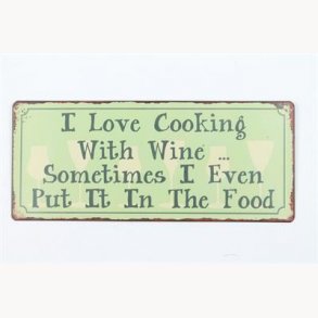 Sign - I love cooking with wine...