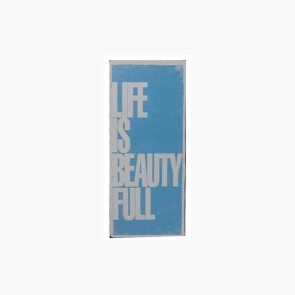 Skilt - Life is beautyfull