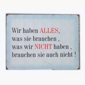 Sign - Wir haben alles was sie brauchen...