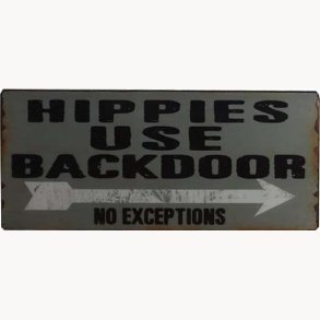 Sign - Hippies use backdoor, no exceptions