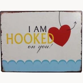 Sign - I am hooked on you !