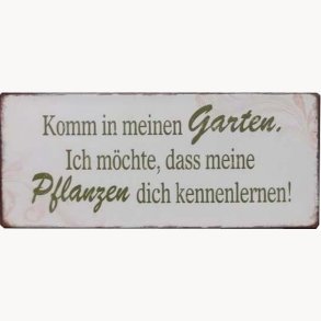 Skilt - Komm in meinen garten...
