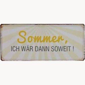 Skilt - Sommer, ich wär dann soweit !