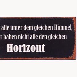 Skilt - Wir leben alle unter dem gleichen himmel...