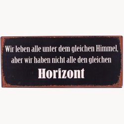 Skilt - Wir leben alle unter dem gleichen himmel...