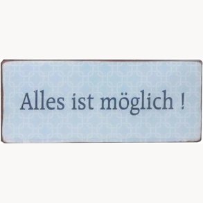 Skilt - Alles ist möglich !