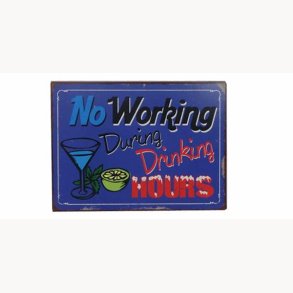 Sign - No working during drinking hours