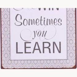 Skilt - Sometimes you win, sometimes you learn