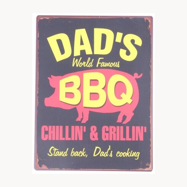 Skilt - Dad's world famous BBQ