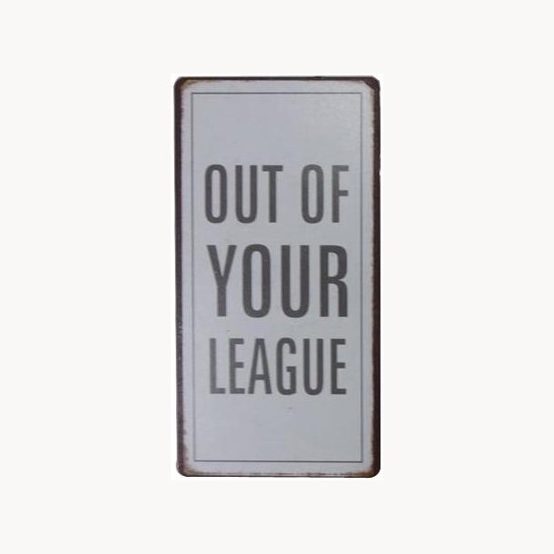 Magnet - Out of your league