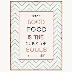 Sign - Good food is the cure of souls