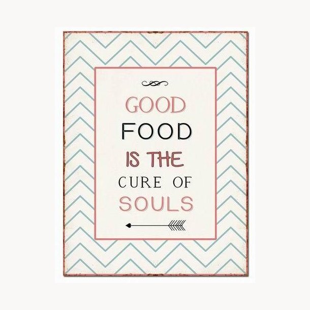 Skilt - Good food is the cure of souls