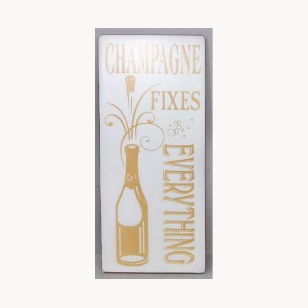 Sign - Champagne fixes everything