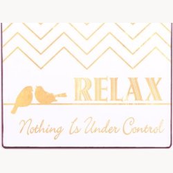 Skilt - Relax nothing is under control