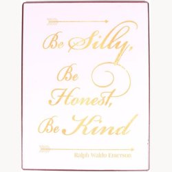 Skilt - Be silly, be honest,  be kind