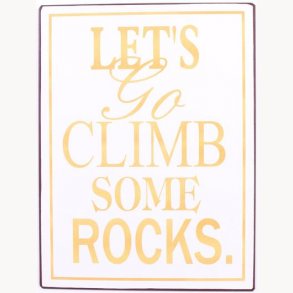 Sign - Let's go climb some rocks