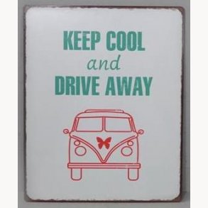Sign - keep cool and drive away