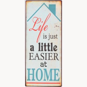 Sign - Life is just a little easier...