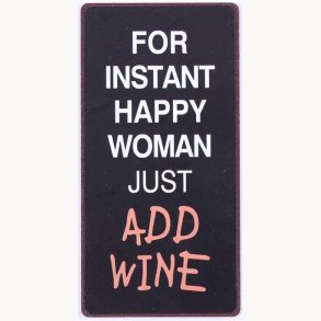 Magnet - For instant happy woman just add wine
