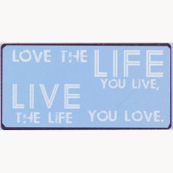 Magnet - Love the life you live...