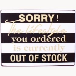 Skilt - Sorry ! The lifestyle you ordered...