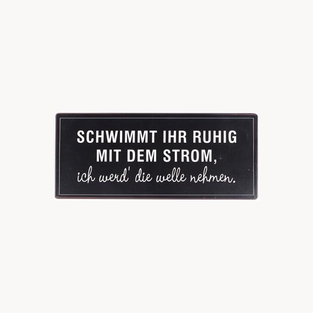 Skilt - schwimmt ihr ruhig...