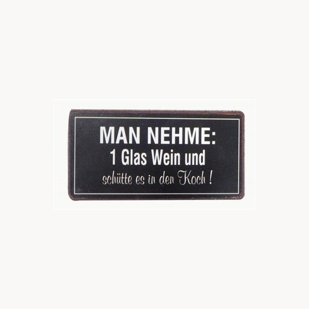 Magnet - Man nehme: 1 glas wein und...