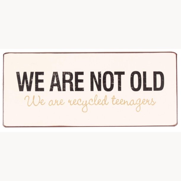 Sign - We are not old