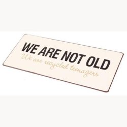 Skilt - We are not old