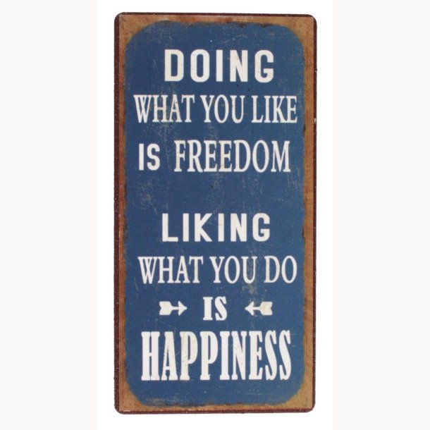 Magnet - Doing what you like is freedom...