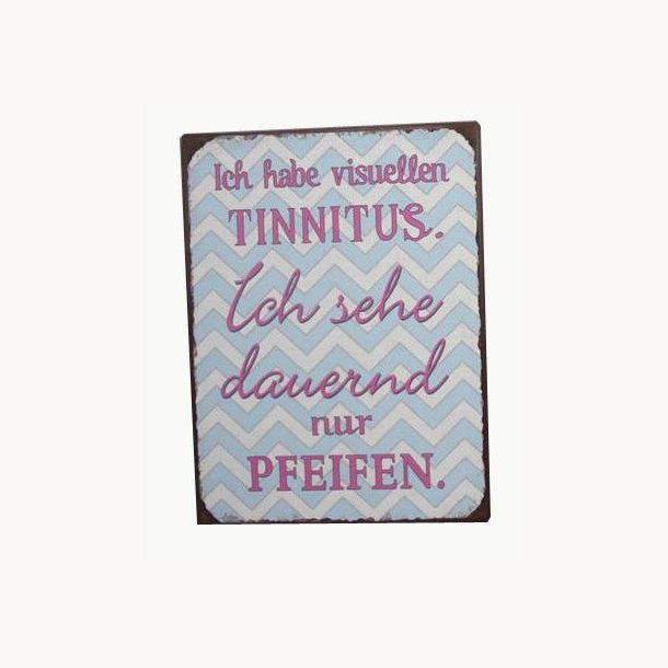 Skilt - Ich haben visuellen tinnitus...