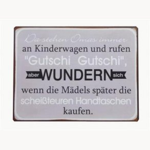 Sign - Da stehen Omas immer an Kinderwagen...