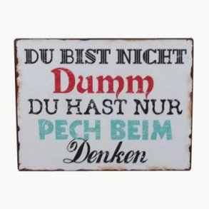 Sign - Du bist nicht dumm...