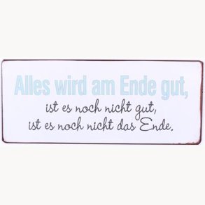 Skilt - Alles wird am ende gut...