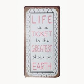 Magnet - Life is a ticket to the greatest...
