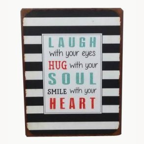 Sign - Laugh with your eyes, Hug with your soul, Smile with your heart