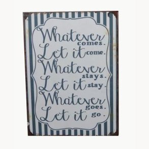 Sign - Whatever comes, let it come...