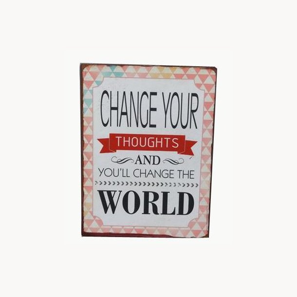 Sign - Change your thoughts and you'll change the world