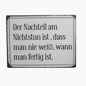 Sign - Der nachteil am nichtstun ist...