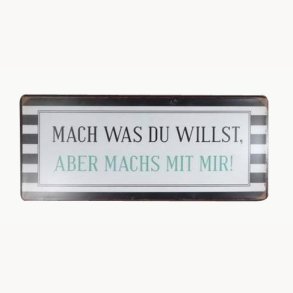 Skilt - Mach was du willst...