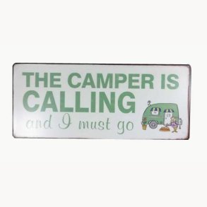 Sign - The camper is calling and i must go